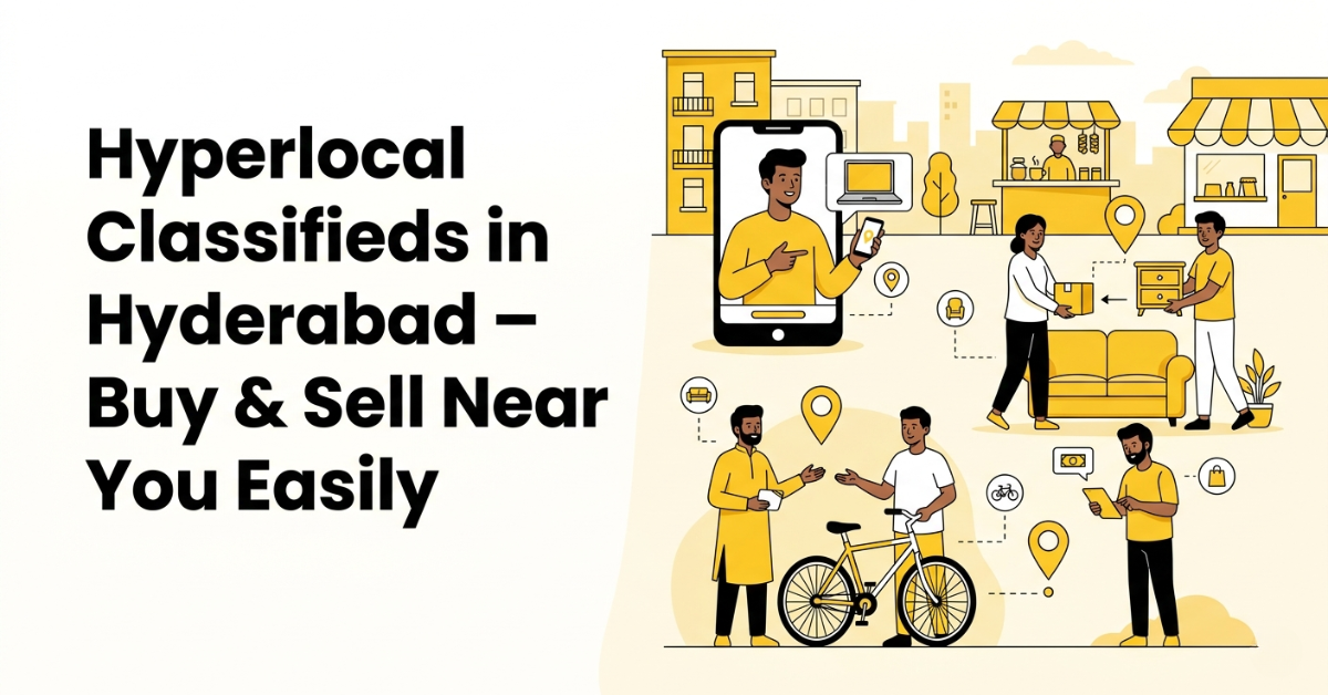 buy and sell used items locally in Hyderabad using hyperlocal classified platforms